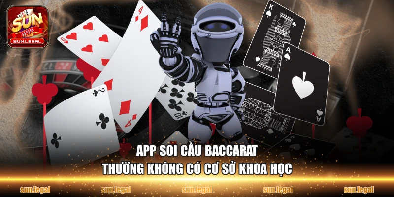 App soi cầu baccarat thường không có cơ sở khoa học