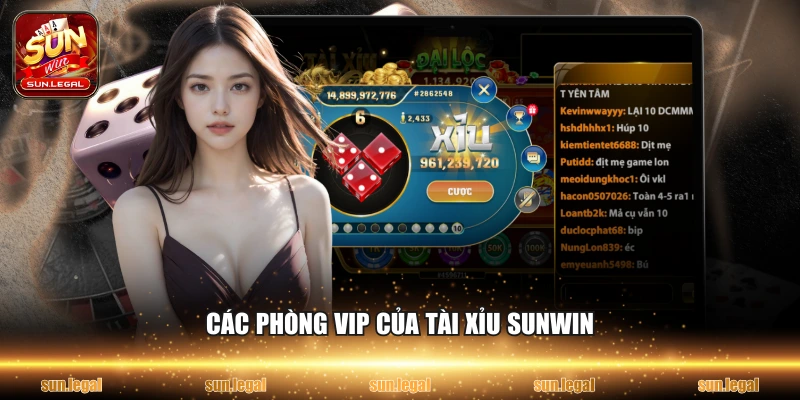 Các phòng VIP của Tài Xỉu Sunwin