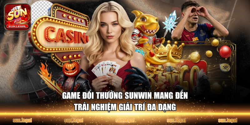 Game đổi thưởng Sunwin mang đến trải nghiệm giải trí đa dạng