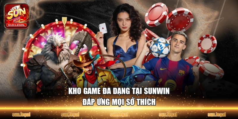 Kho game đa dạng tại Sunwin đáp ứng mọi sở thích