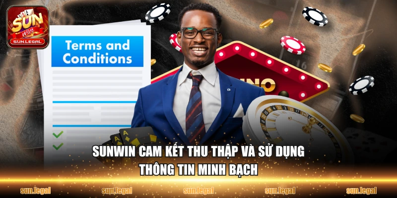 Sunwin cam kết thu thập và sử dụng thông tin minh bạch