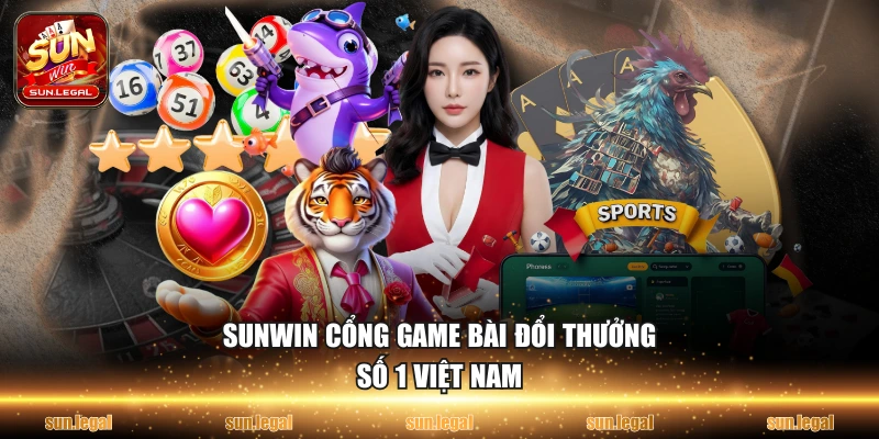 SUNWIN cổng game bài đổi thưởng số 1 Việt nam