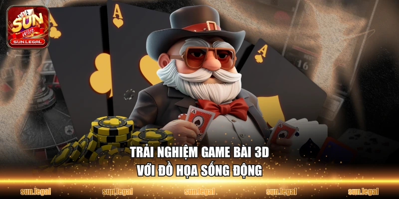 Trải nghiệm game bài 3D với đồ họa sống động